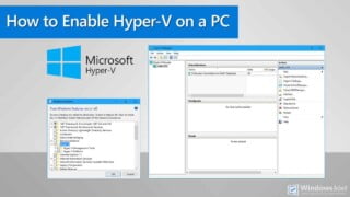 How to Enable Hyper-V on Your Windows 10 PC