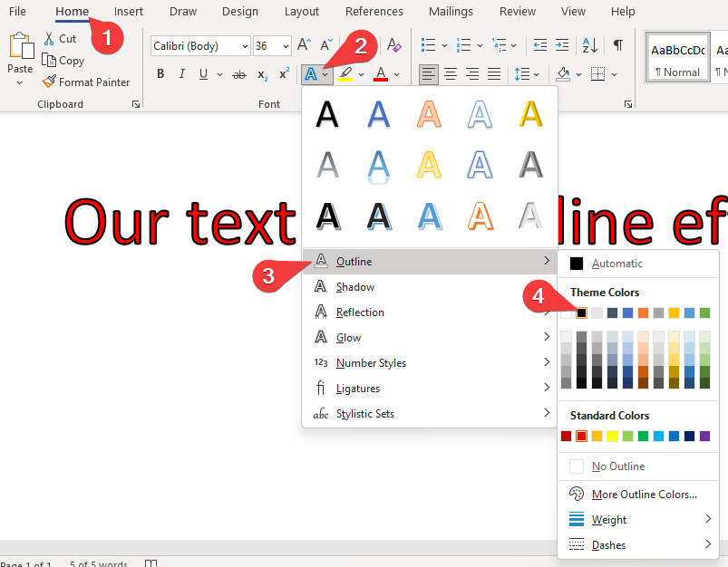 MS Word: Home - Text Effects - Outline - Pick a color
