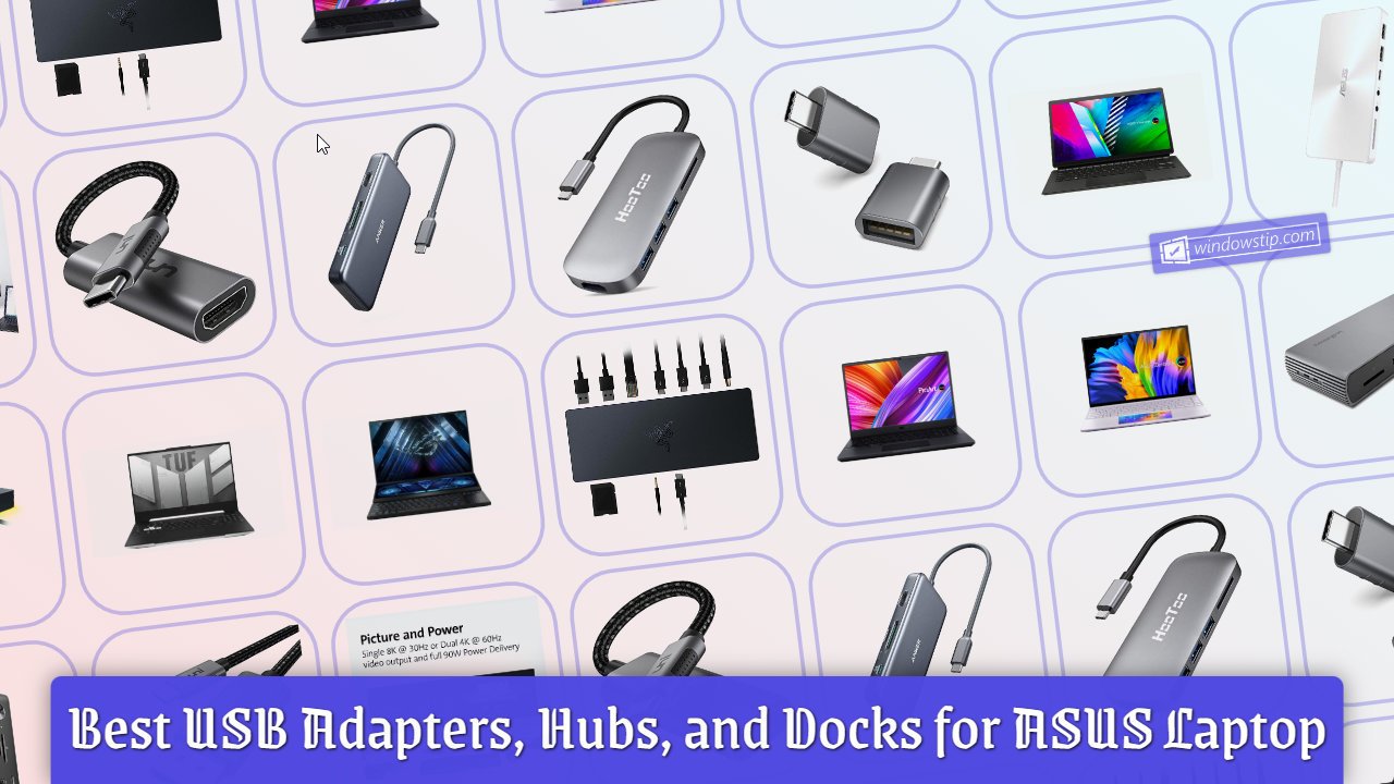 Best USB Adapters, Hubs, and Docks for ASUS Laptop in 2023